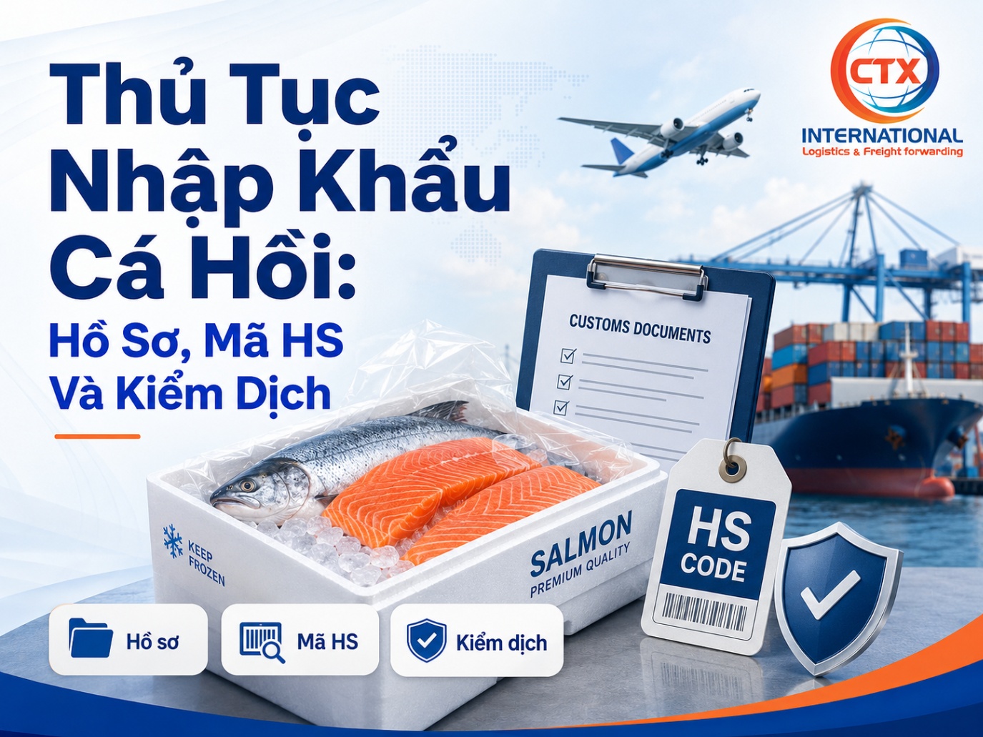 Thủ Tục Nhập Khẩu Cá Hồi: Hồ Sơ, Mã HS Và Kiểm Dịch