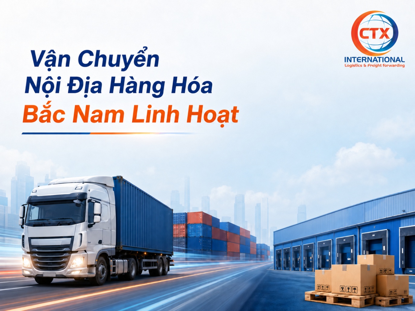 Vận Chuyển Nội Địa Hàng Hóa Bắc Nam Linh Hoạt